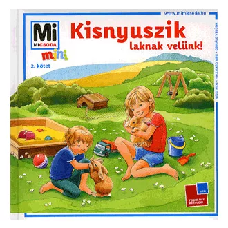 Kisnyuszik laknak velünk!