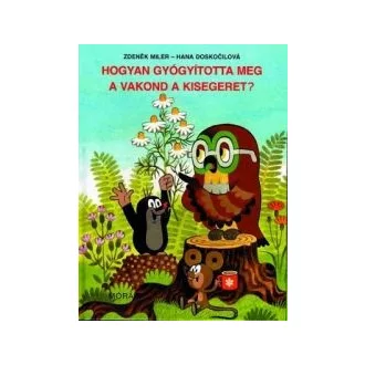Hogyan gyógyította meg a vakond a kisegeret