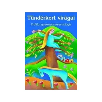 Tündérkert virágai /Erdélyi gyermekvers-antológia