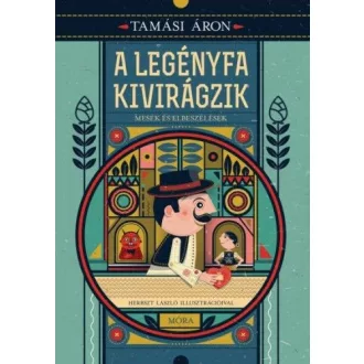 A legényfa kivirágzik - Mesék és elbeszélések
