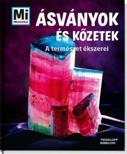 Ásványok és kőzetek - Mi Micsoda - A természet ékszerei