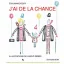 J’ai de la chance!