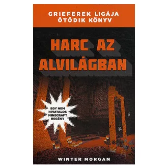   Harc az alvilágban - Grieferek ligája ötödik könyv - Egy nem hivatalos Minecraft regény