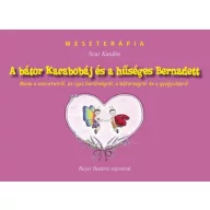 A bátor Kacabobáj és a hűséges Bernadett