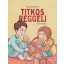 Titkos reggeli - családi mesék