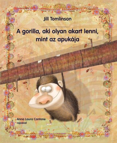 A gorilla, aki olyan akart lenni, mint az apukája