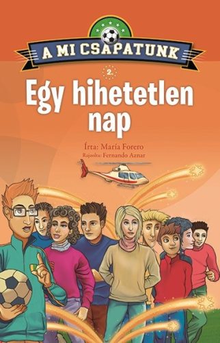 A mi csapatunk 2. - Egy hihetetlen nap