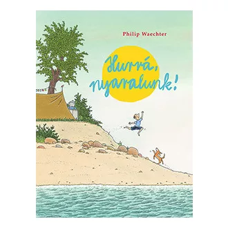 Hurrá, nyaralunk!