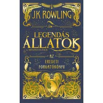   Legendás állatok és megfigyelésük - Az eredeti forgatókönyv