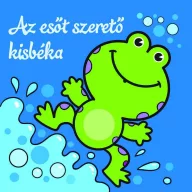   Az esőt szerető kisbéka – Állati kalandok – Szivacskönyv