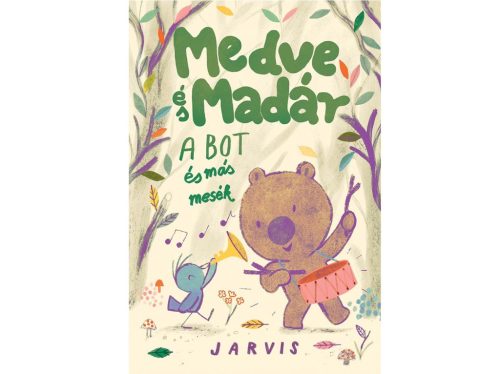 A Medve és Madár - A bot és más mesék