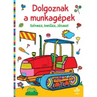 Dolgoznak a munkagépek – Színezz, betűzz, játssz!