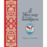 Móra nagy mesekönyv 1.