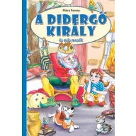 A didergő király és más mesék