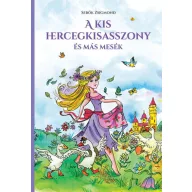 A kis hercegkisasszony és más mesék (új kiadás)