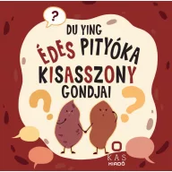 Édes Pityóka kisasszony gondjai