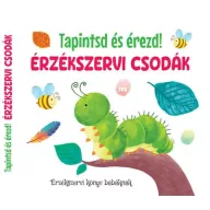 Érzékszervi csodák - Tapintsd és érezd!