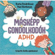 Másképp gondolkodók: ADHD